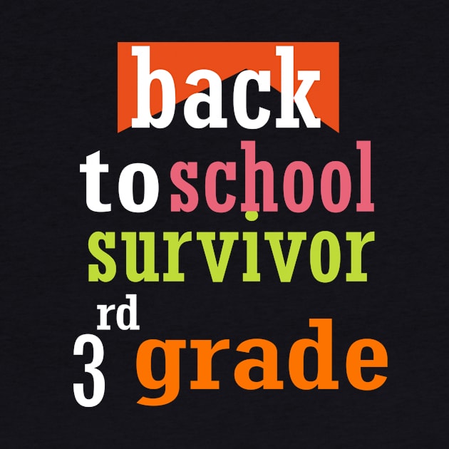 back to school survivor 3rd grade students funny by ARTA-ARTS-DESIGNS